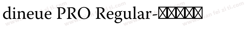 dineue PRO Regular字体转换